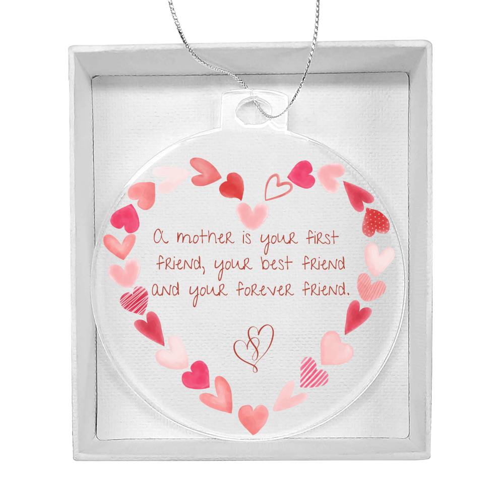 A Mother Is Your First Best & Forever Friend Ornament