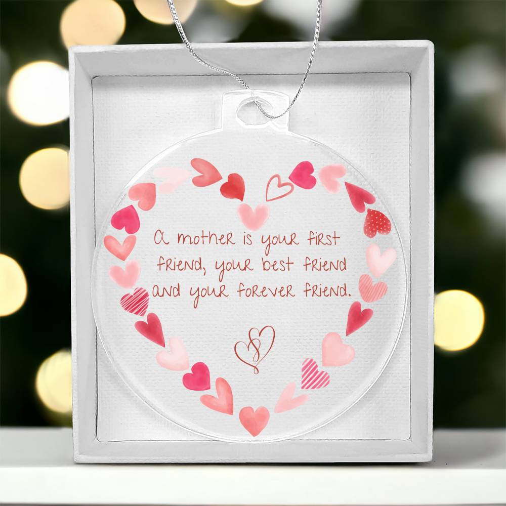 A Mother Is Your First Best & Forever Friend Ornament