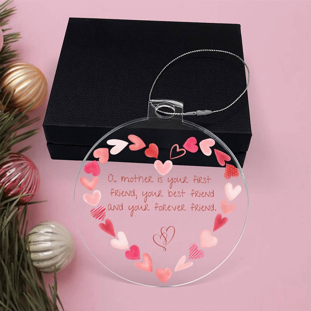 A Mother Is Your First Best & Forever Friend Ornament