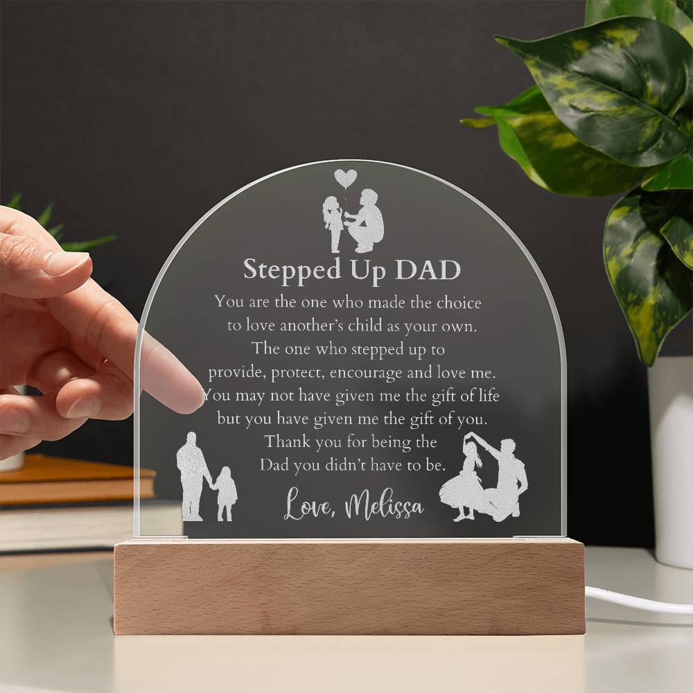 Stepped Up Dad LED Lighted Domed Engraved Acrylic Plaque