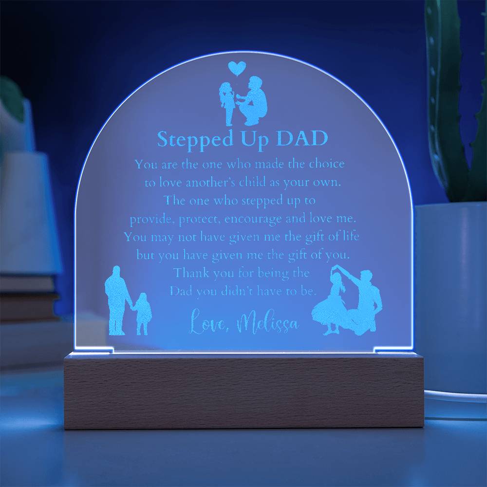 Stepped Up Dad LED Lighted Domed Engraved Acrylic Plaque