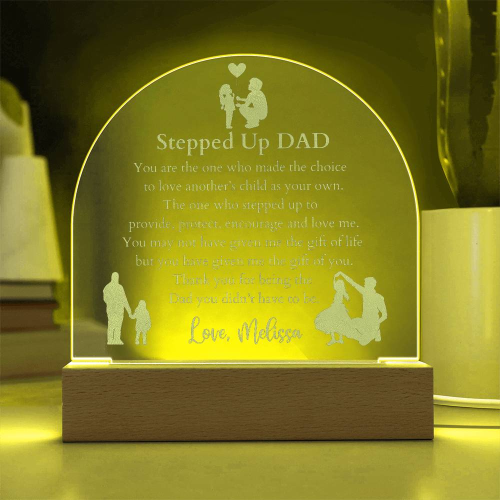 Stepped Up Dad LED Lighted Domed Engraved Acrylic Plaque