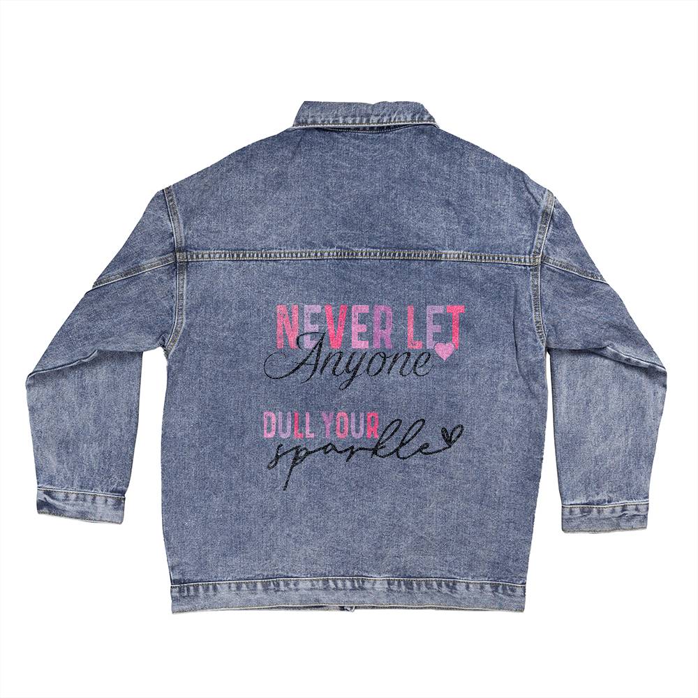 Never Let Anyone Dull Your Sparkle Oversized Women's DTG Denim Jacket