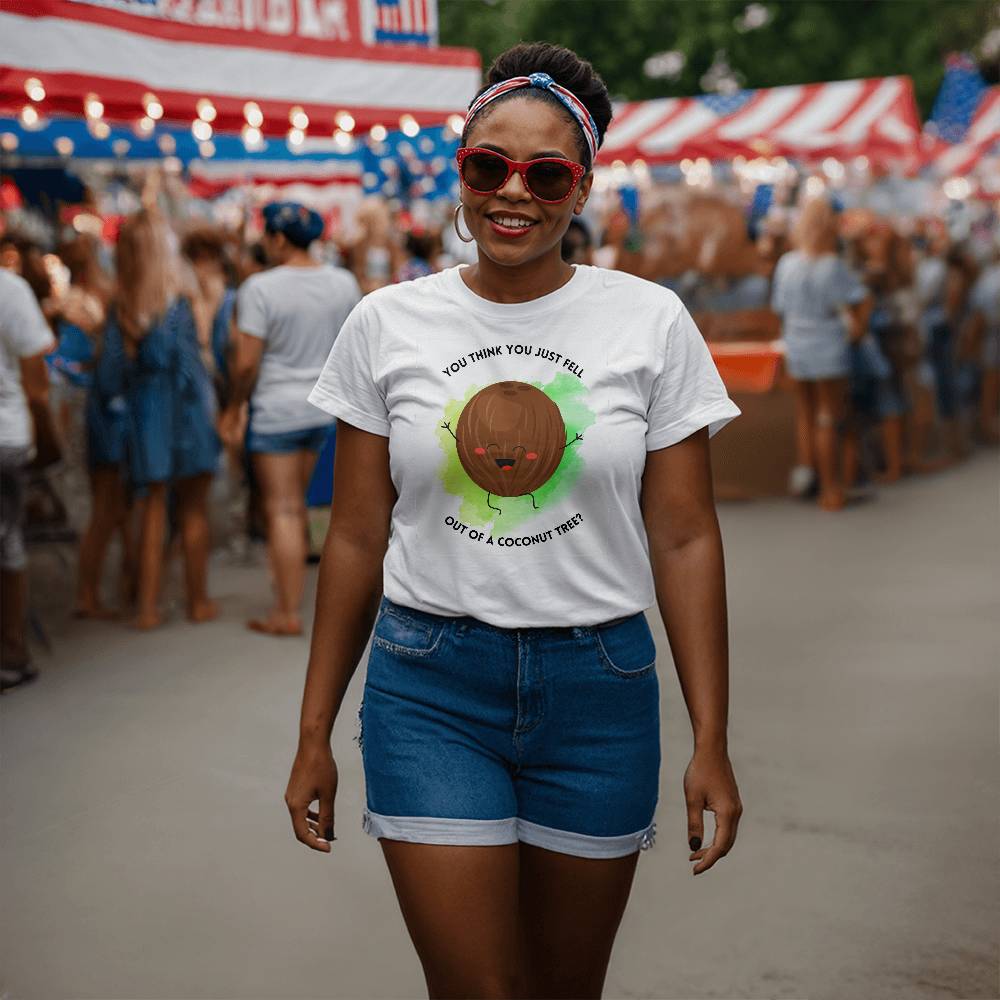 You Think You Just Fell Out Of A Coconut Tree Harris Election Bella + Canvas Jersey Tee