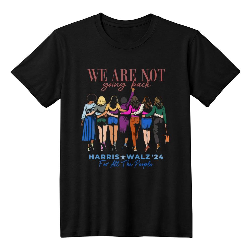 We Are Not Going Back Harris Walz 2024 Election Bella + Canvas Jersey Tee