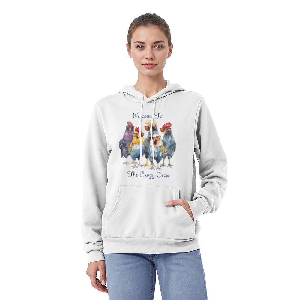 Welcome To The Crazy Chicken Coop Pullover Fleece Hoodie Sweatshirt Bella + Canvas 3719