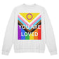 PRIDE Flag You Are Loved Bella + Canvas 3945 Unisex Crewneck