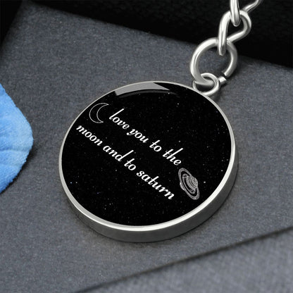 Love You To The Moon And To Saturn Keychain