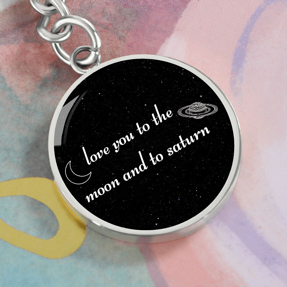 Love You To The Moon And To Saturn Keychain