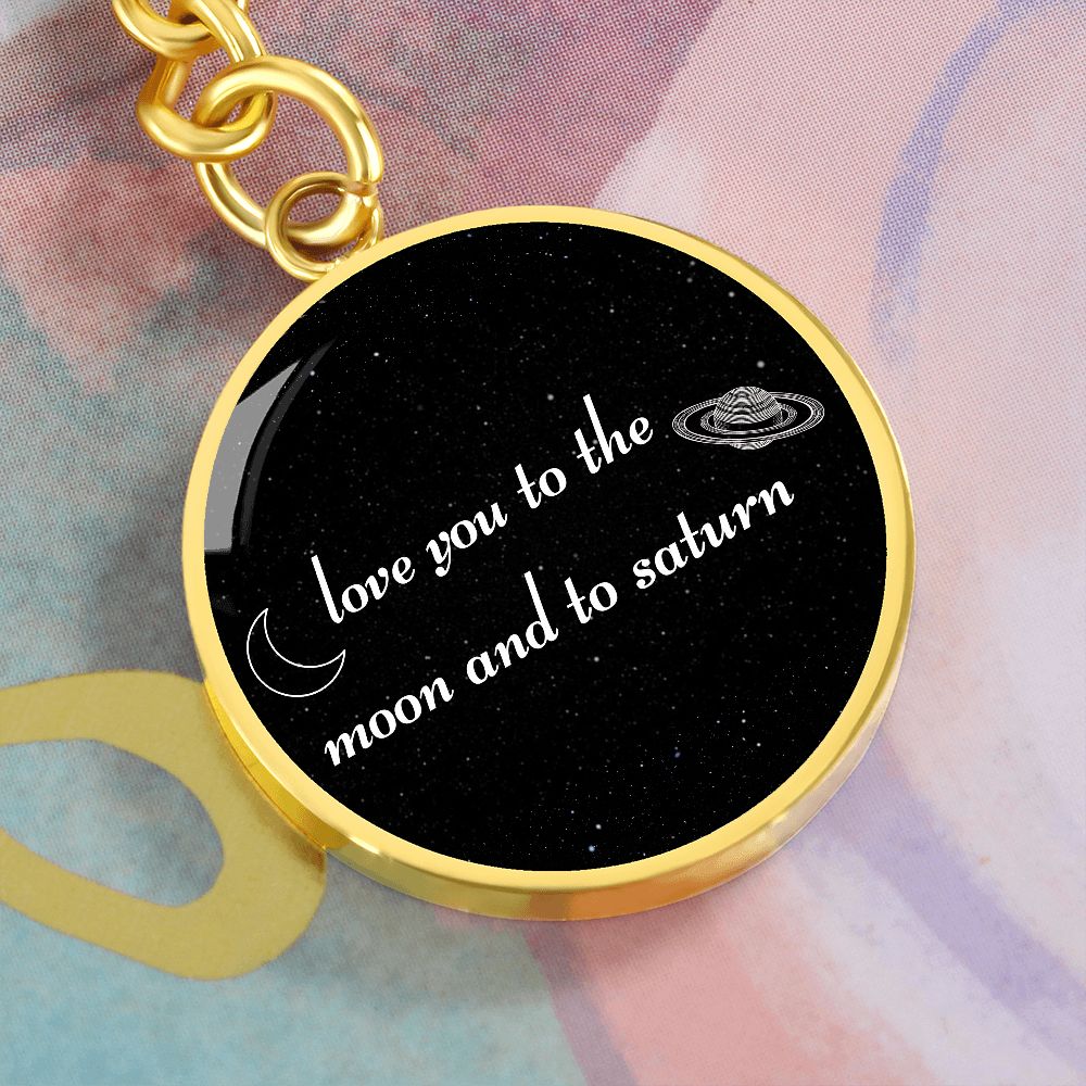 Love You To The Moon And To Saturn Keychain