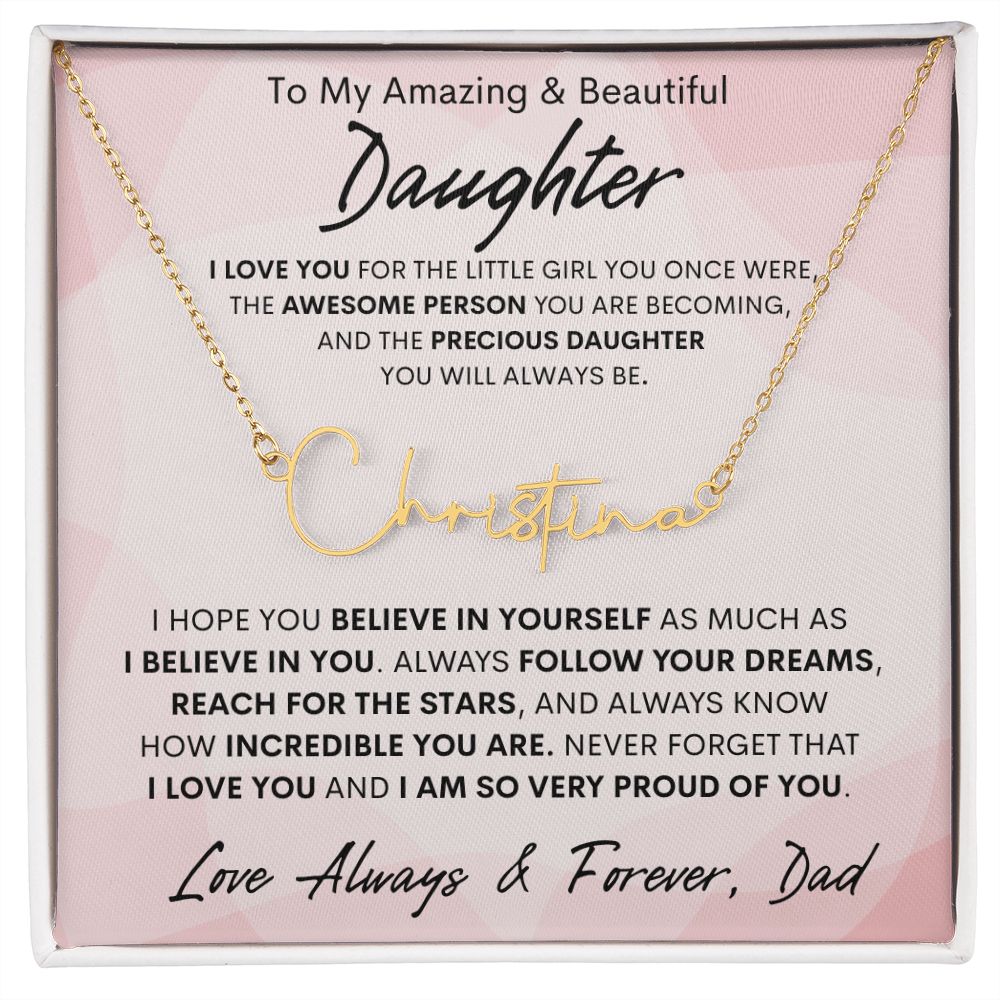 Daughter from Dad, Signature Name Necklace, Birthday, Swt16, Graduation, Bat Mitzvah, Easter, Communion, Confirmation, Holiday